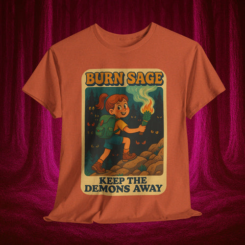 BURN SAGE! KEEP THE DEMONS AWAY
