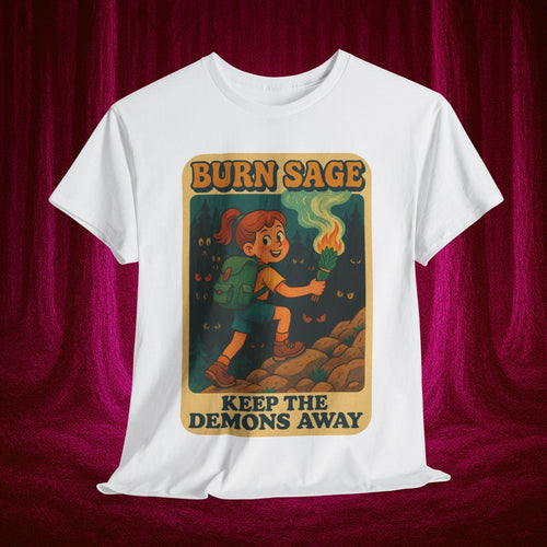BURN SAGE! KEEP THE DEMONS AWAY
